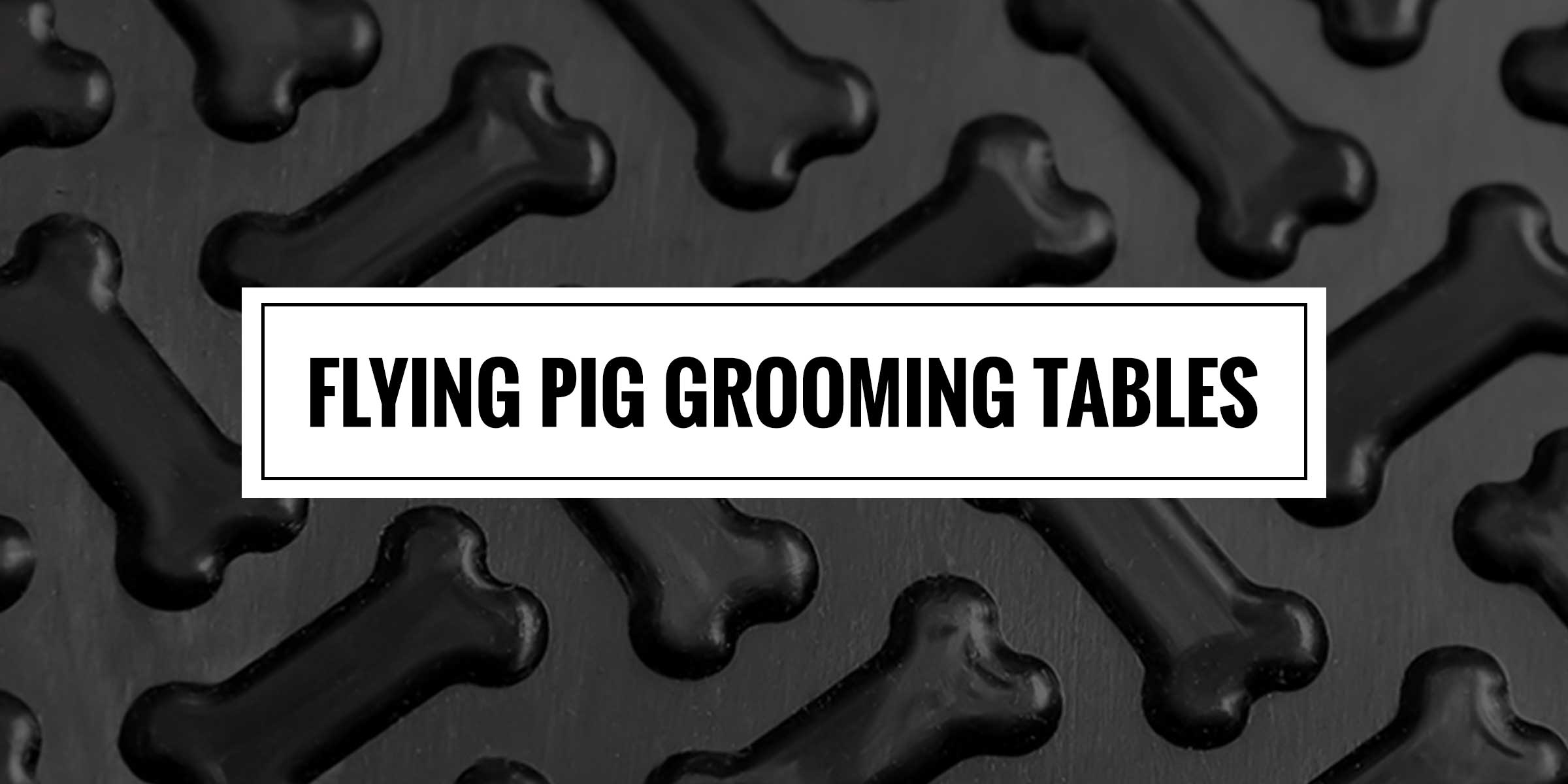 flying pig grooming tables